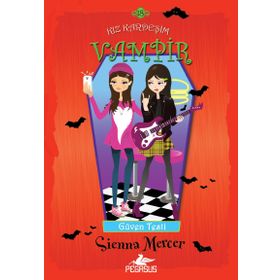 Kız Kardeşim Vampir 18 Güven Testi - Sienna Mercer
