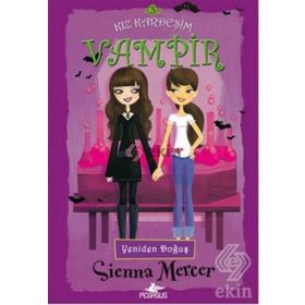 KIZ KARDEŞİM VAMPIR 3 YENIDEN DOĞUŞ - SIENNA MERCER