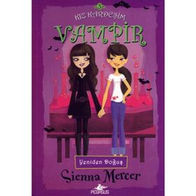 KIZ KARDEŞİM VAMPIR 3 YENIDEN DOĞUŞ - SIENNA MERCER