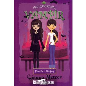 KIZ KARDEŞİM VAMPIR 3 YENIDEN DOĞUŞ - SIENNA MERCER