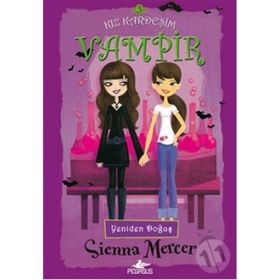 KIZ KARDEŞİM VAMPIR 3 YENIDEN DOĞUŞ - SIENNA MERCER