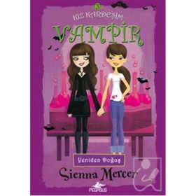 KIZ KARDEŞİM VAMPIR 3 YENIDEN DOĞUŞ - SIENNA MERCER