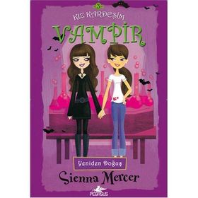 KIZ KARDEŞİM VAMPIR 3 YENIDEN DOĞUŞ - SIENNA MERCER