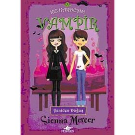 KIZ KARDEŞİM VAMPIR 3 YENIDEN DOĞUŞ - SIENNA MERCER