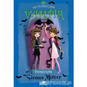 KIZ KARDEŞİM VAMPIR - 4 VAMPIRELLA - SIENNA MERCER