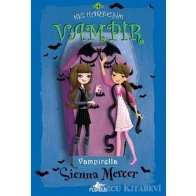 KIZ KARDEŞİM VAMPIR - 4 VAMPIRELLA - SIENNA MERCER