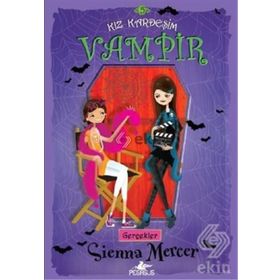 KIZ KARDEŞİM VAMPIR 5 - GERÇEKLER - SIENNA MERCER