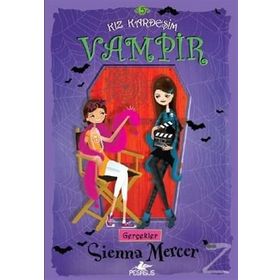 KIZ KARDEŞİM VAMPIR 5 - GERÇEKLER - SIENNA MERCER