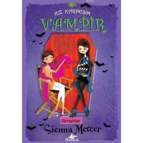 KIZ KARDEŞİM VAMPIR 5 - GERÇEKLER - SIENNA MERCER