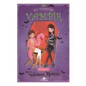 KIZ KARDEŞİM VAMPIR 5 - GERÇEKLER - SIENNA MERCER