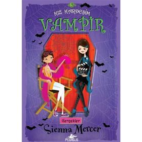 KIZ KARDEŞİM VAMPIR 5 - GERÇEKLER - SIENNA MERCER