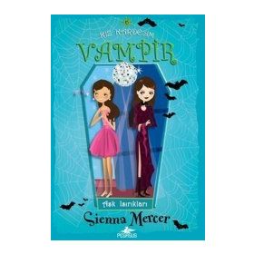 KIZ KARDEŞİM VAMPIR 6 AŞK ISIRIKLARI - SIENNA MERCER