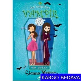 KIZ KARDEŞİM VAMPIR 6 AŞK ISIRIKLARI - SIENNA MERCER