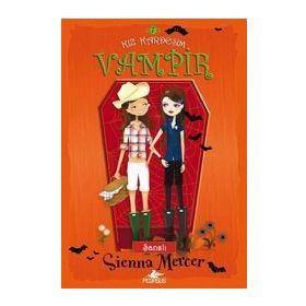 KIZ KARDEŞİM VAMPIR 7 - ŞANSLI - SIENNA MERCER