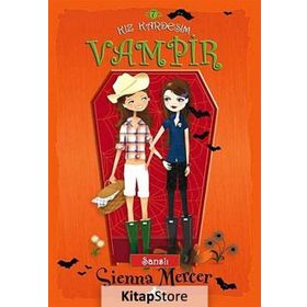 KIZ KARDEŞİM VAMPIR 7 - ŞANSLI - SIENNA MERCER