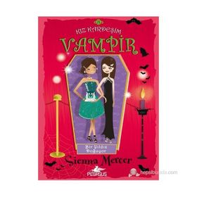 KIZ KARDEŞIM VAMPIR - 8 - BIR YILDIZ DOĞUYOR - SIENNA MERCER