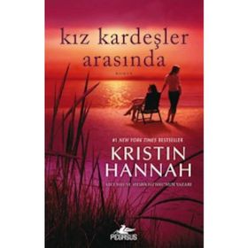 KIZ KARDEŞLER ARASINDA - KRISTIN HANNAH