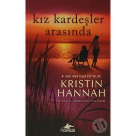 KIZ KARDEŞLER ARASINDA - KRISTIN HANNAH