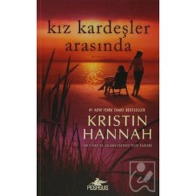 KIZ KARDEŞLER ARASINDA - KRISTIN HANNAH