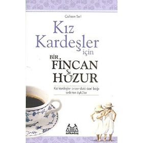 KIZ KARDEŞLER İÇİN BIR FINCAN HUZUR - COLLEEN SELL