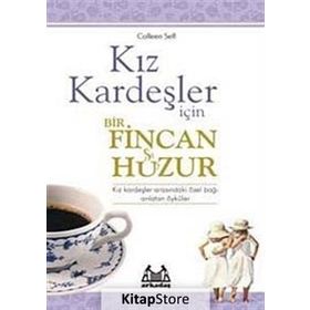 KIZ KARDEŞLER İÇİN BIR FINCAN HUZUR - COLLEEN SELL