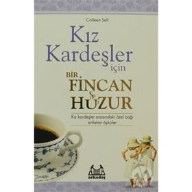 KIZ KARDEŞLER İÇİN BIR FINCAN HUZUR - COLLEEN SELL