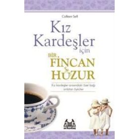 KIZ KARDEŞLER İÇİN BIR FINCAN HUZUR - COLLEEN SELL