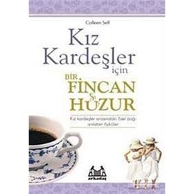 KIZ KARDEŞLER İÇİN BIR FINCAN HUZUR - COLLEEN SELL