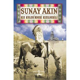 Kız Kulesindeki Kızılderili - Sunay Akın