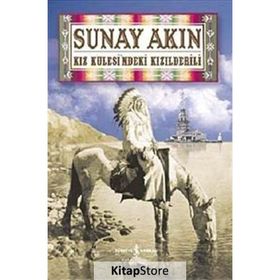 Kız Kulesindeki Kızılderili - Sunay Akın
