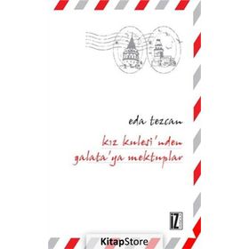 KIZ KULESI'NDEN GALAYA'YA MEKTUPLAR - EDA TEZCAN