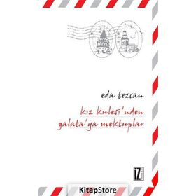 KIZ KULESI'NDEN GALAYA'YA MEKTUPLAR - EDA TEZCAN