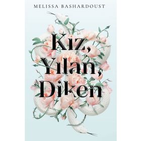 Kız Yılan Diken - Melissa Bashardoust
