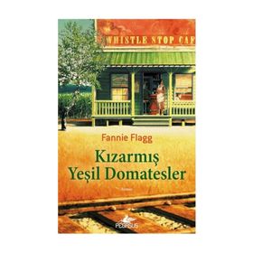 Kızarmış Yeşil Domatesler - Fannie Flagg