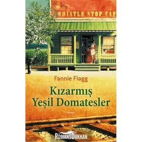 Kızarmış Yeşil Domatesler - Fannie Flagg