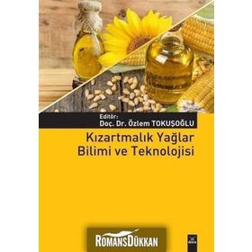Kızartmalık Yağlar Bilimi ve Teknolojisi - Kolektif