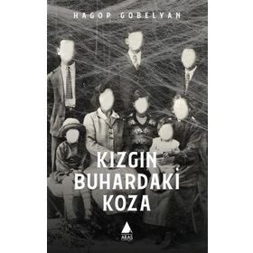 Kızgın Buhardaki Koza - Hagop Gobelyan