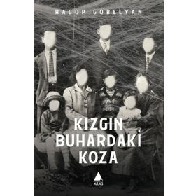 Kızgın Buhardaki Koza - Hagop Gobelyan