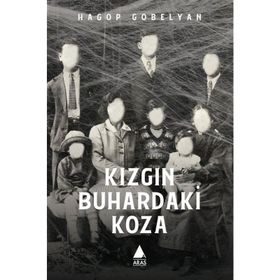 Kızgın Buhardaki Koza - Hagop Gobelyan