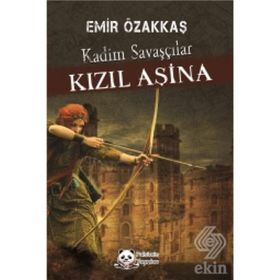 Kızıl Aşina Kadim Savaşçılar- Emir Özakkaş