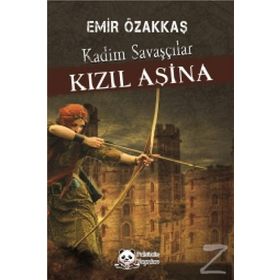 Kızıl Aşina Kadim Savaşçılar- Emir Özakkaş