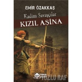 Kızıl Aşina Kadim Savaşçılar- Emir Özakkaş