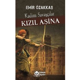 Kızıl Aşina Kadim Savaşçılar- Emir Özakkaş