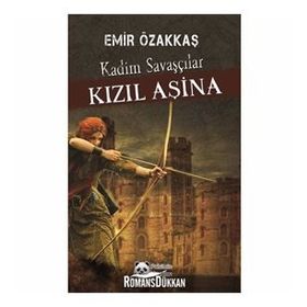 Kızıl Aşina Kadim Savaşçılar- Emir Özakkaş