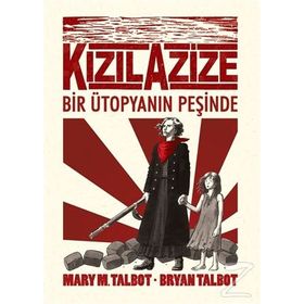 Kızıl Azize - Bir Ütopyanın Peşinde - Mary M. Talbot