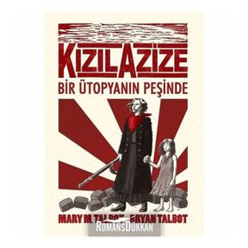 Kızıl Azize - Bir Ütopyanın Peşinde - Mary M. Talbot