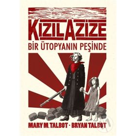 Kızıl Azize - Bir Ütopyanın Peşinde - Mary M. Talbot