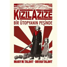 Kızıl Azize - Bir Ütopyanın Peşinde - Mary M. Talbot