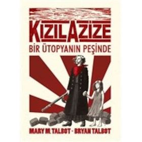 Kızıl Azize - Bir Ütopyanın Peşinde - Mary M. Talbot