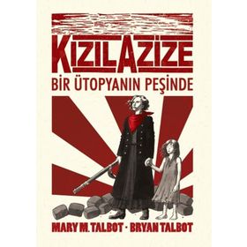 Kızıl Azize - Bir Ütopyanın Peşinde - Mary M. Talbot